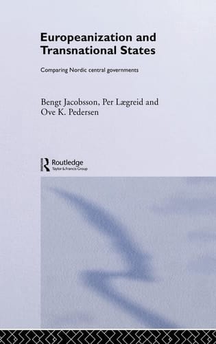 Europeanization and Transnational States Comparing Nordic Central Governments