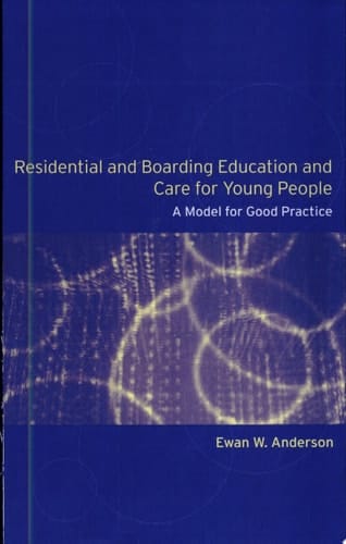 Residential and Boarding Education and Care for Young People A Model for Good Practice