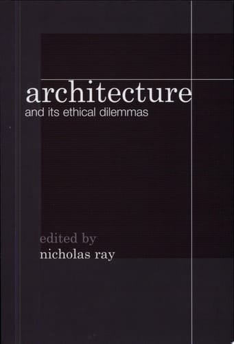 Architecture and Its Ethical Dilemmas