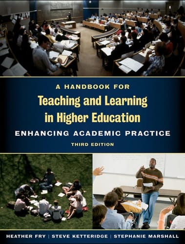 A Handbook for Teaching and Learning in Higher Education: Enhancing Academic Practice