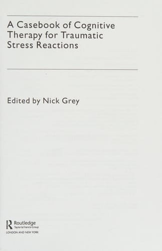 A Casebook of Cognitive Therapy for Traumatic Stress Reactions