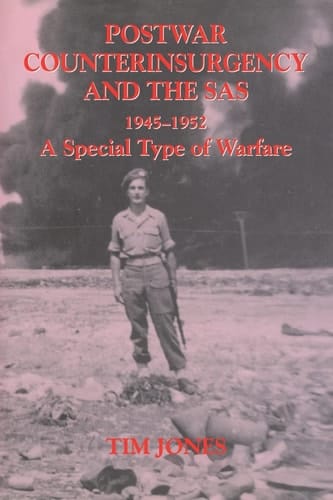 Post-War Counterinsurgency and the SAS, 1945-1952 A Special Type of Warfare