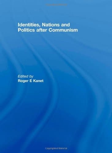 Identities, Nations and Politics after Communism (Association for the Study of Nationalities)