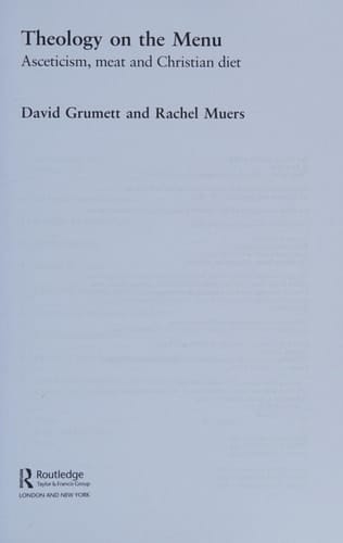 Theology on the Menu Asceticism, Meat and Christian Diet