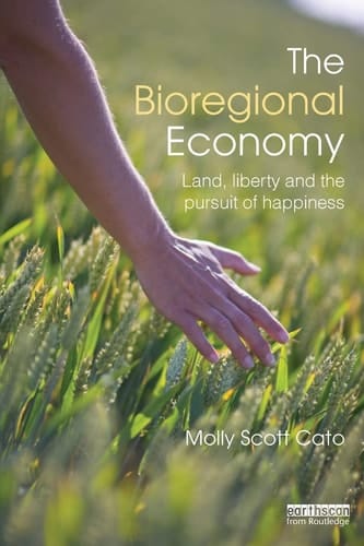 The Bioregional Economy Land, Liberty and the Pursuit of Happiness