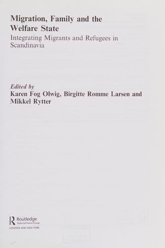 Migration, Family and the Welfare State Integrating Migrants and Refugees in Scandinavia