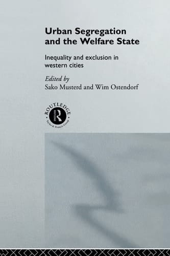 Urban Segregation and the Welfare State Inequality and Exclusion in Western Cities