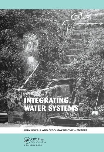 Integrating Water Systems Proceedings of the Tenth International Conference on Computing and Control in the Water Industry 2009