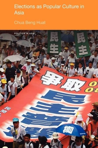 Elections As Popular Culture in Asia