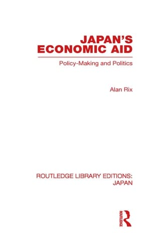 Japan's Economic Aid Policy Making and Politics