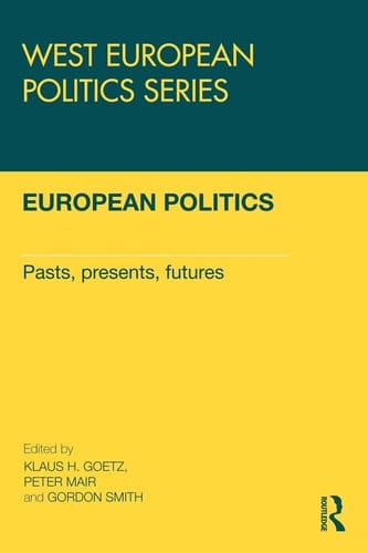European Politics Pasts, Presents, Futures