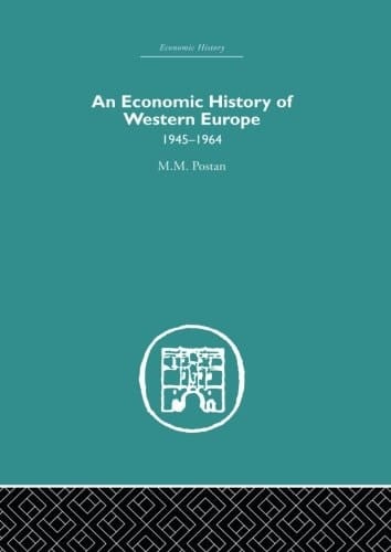 An Economic History of Western Europe 1945-1964