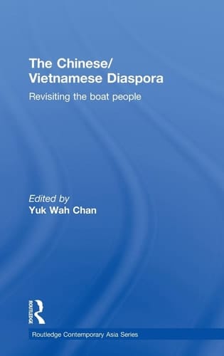 The Chinese/Vietnamese Diaspora Revisiting the Boat People