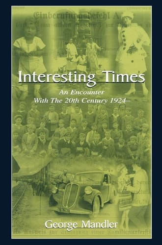 Interesting Times An Encounter with the 20th Century 1924-
