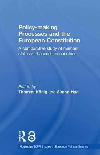 Policy-Making Processes and the European Constitution A Comparative Study of Member States and Accession Countries