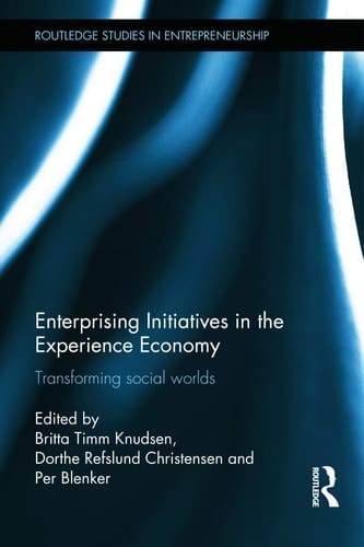 Enterprising Initiatives in the Experience Economy Transforming Social Worlds