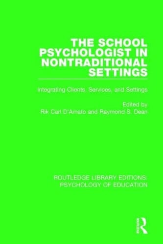 The School Psychologist in Nontraditional Settings Integrating Clients, Services, and Settings