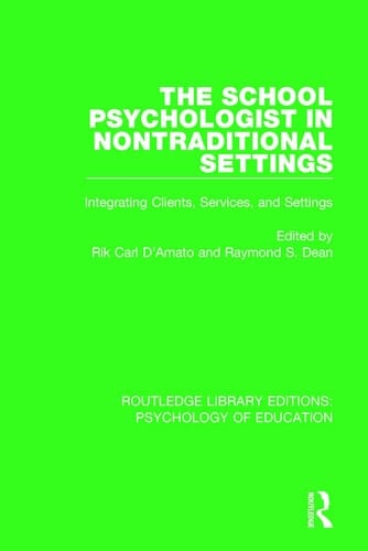 The School Psychologist in Nontraditional Settings Integrating Clients, Services, and Settings