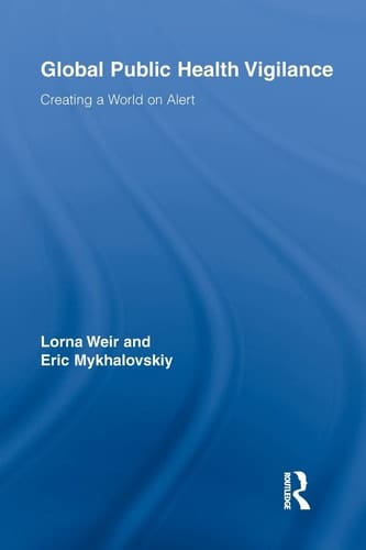 Global Public Health Vigilance Creating a World on Alert