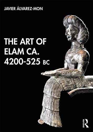 The Art of Elam, Ca. 4200-525 BC