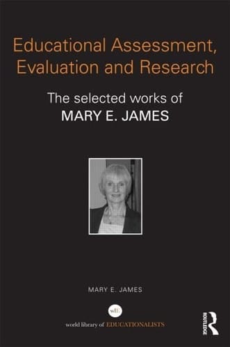 Educational Assessment, Evaluation and Research The Selected Works of Mary E. James