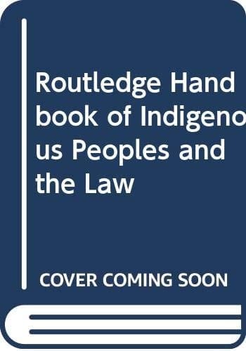 Routledge Handbook of Indigenous Peoples and the Law