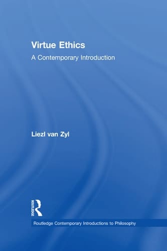 Virtue Ethics A Contemporary Introduction