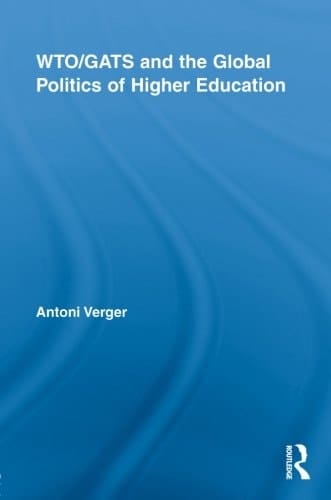 WTO/GATS and the Global Politics of Higher Education