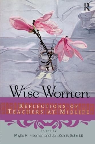 Wise Women: Reflections of Teachers at Mid-Life