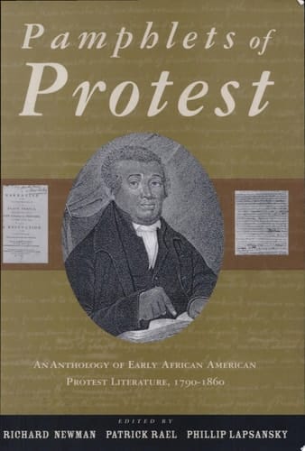 Pamphlets of Protest An Anthology of Early African-American Protest Literature, 1790-1860