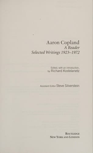 Aaron Copland A Reader : Selected Writings 1923-1972