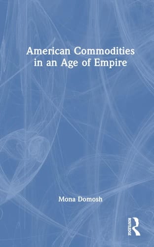 American Commodities in an Age of Empire