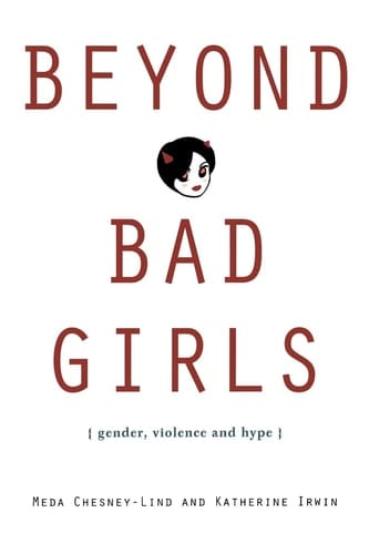 Beyond Bad Girls Gender, Violence and Hype