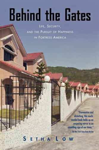 Behind the Gates Life, Security, and the Pursuit of Happiness in Fortress America
