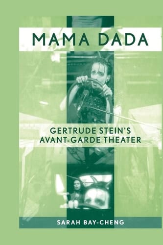 Mama Dada Gertrude Stein's Avant-garde Theater