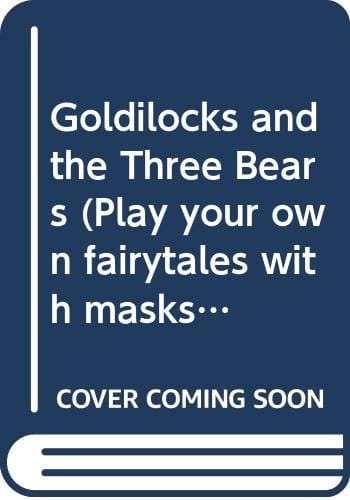 Goldilocks and the Three Bears