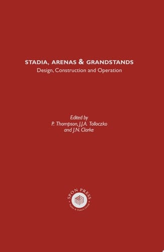 Stadia Arenas and Grandstands Design, Construction and Operation