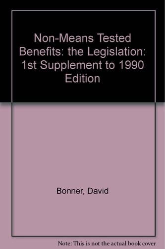 Non-means Tested Benefits: the Legislation: 1st Supplement to 1990 Edition
