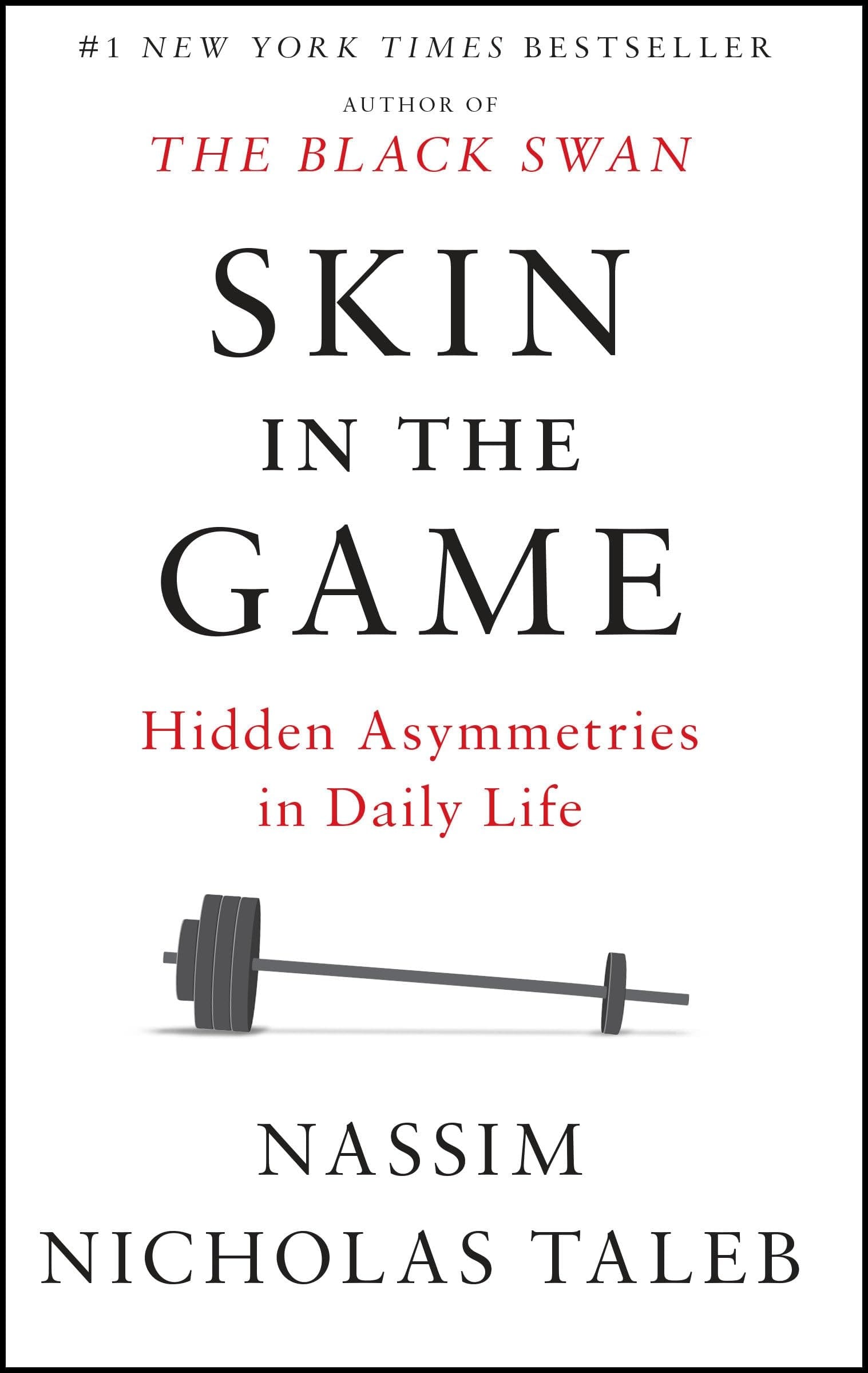 Skin in the Game Hidden Asymmetries in Daily Life