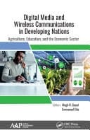Digital Media and Wireless Communication in Developing Nations Agriculture, Education, and the Economic Sector