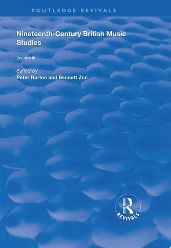Nineteenth-Century British Music Studies Volume 3
