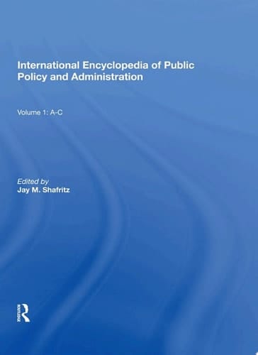 International Encyclopedia of Public Policy and Administration Volume 1