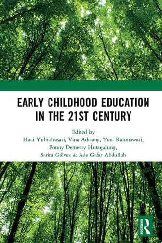 Early Childhood Education in the 21st Century Proceedings of the 4th International Conference on Early Childhood Education (ICECE 2018), November 7, 2018, Bandung, Indonesia