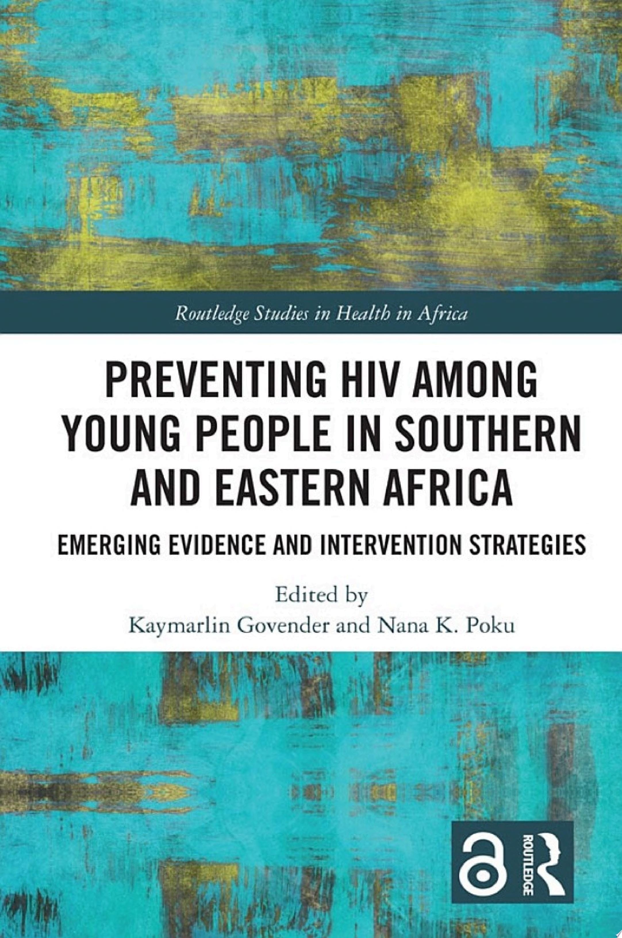 Preventing HIV Among Young People in Southern and Eastern Africa Emerging Evidence and Intervention Strategies