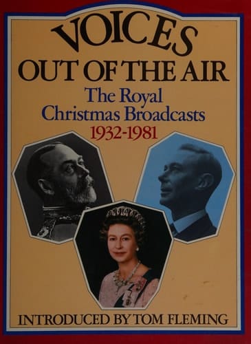 Voices Out of the Air: The Royal Christmas Broadcasts, 1932-1981
