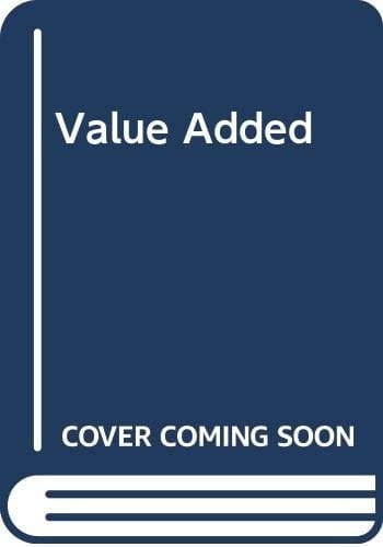 Value Added An Appreciation for the Accountant Concerned with Industry