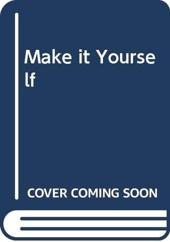Make it Yourself