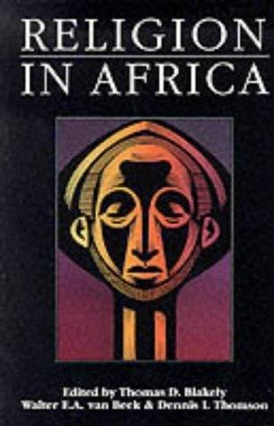 Religion in Africa: Experience & Expression (Monograph Series of the David M. Kennedy Center for International Studies at Brigham Young University,)