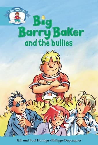 Storyworlds Stage 9: Big Barry Baker and the Bullies: Our World Pack of 6 (Guided Reading)