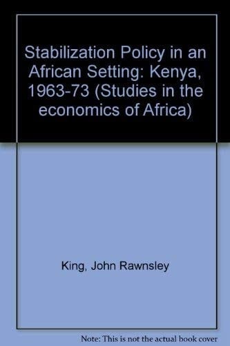 Stabilization Policy in an African Setting: Kenya, 1963-1973